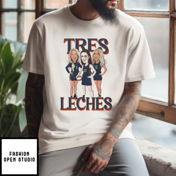 Caitlin Clark Sophie Cunningham And Lexie Hull Indiana Fever Tres Leches T-Shirt