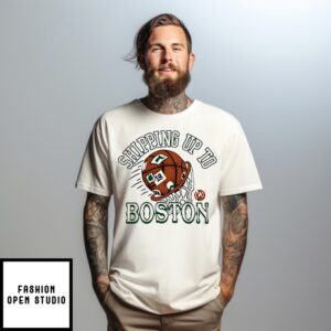 Celtics Shipping Up To Boston T-Shirt