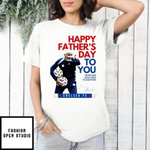 Chelsea Fc Luciano Spalletti Happy Father’S Day To You From One Boss Man To Another Signature T-Shirt