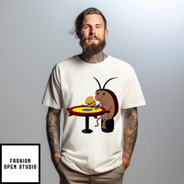 Cockroach Eating Bugger Krabby Patty T-Shirt