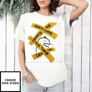 Crunch Time Crunch Time Crunch Time Crunch Time T-Shirt