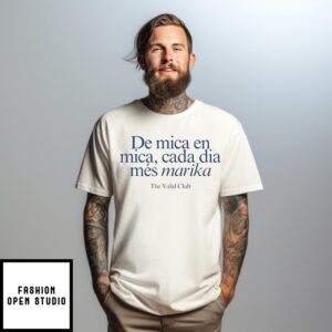 De Mica En Mica Cada Dia Més Marika T-Shirt