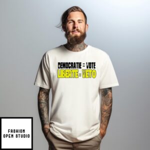 Democratie Vote Liberte Veto T-Shirt