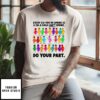 Do Your Part Every Cig You Do Smoke Is A Cig A Child Can’T Smoke T-Shirt