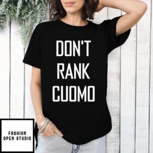 Don’T Rank Cuomo T-Shirt