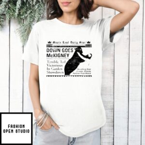 Down Goes Mckigney Terrible Ted Victorious In Garden Showdown T-Shirt