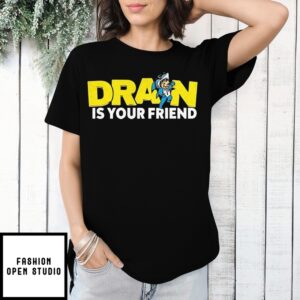 Drain Is Your Kewpie Friend T-Shirt