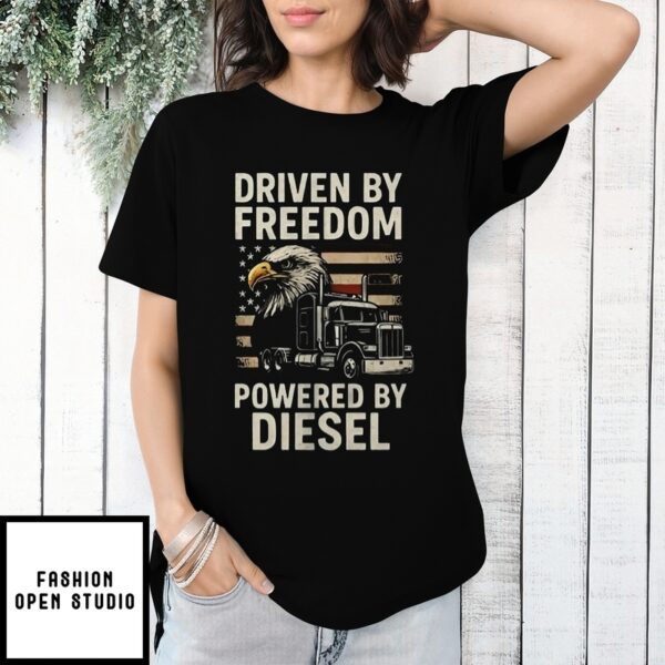 Driven By Freedom Powered By Diesel T-Shirt