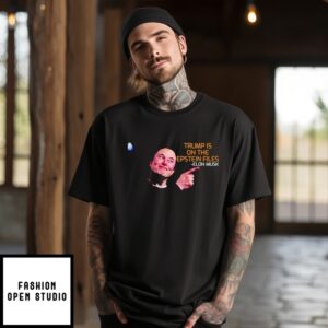 Elon Musk Trump Is On The Epstein Files T-Shirt