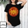Ev Ev Everyone’S Friend From Chico Suave T-Shirt