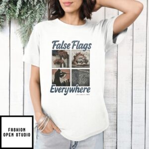 False Flags Everywhere T-Shirt