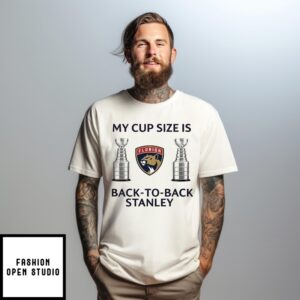 Florida Panthers My Cup Size Is Back-To-Back Stanley Cup Champions T-Shirt