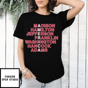 Founding Fathers America Madison Hamilton Jefferson 4Th Of July T-Shirt