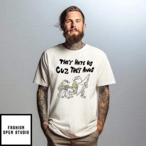 Frog Smoking They Hate Us Cuz They Anus T-Shirt