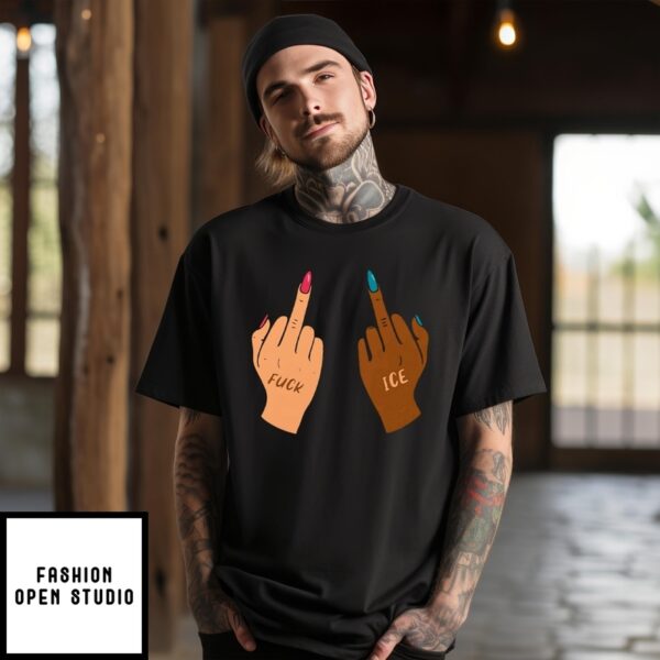 Fuck Ice Middle Fingers Protect Immigrants Anti Ice T-Shirt