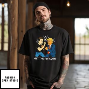 Get The Popcorn Donald Trump Vs Elon Musk T-Shirt