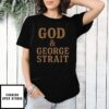 God & George Strait T-Shirt