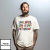 God Woke You Up For A Reason T-Shirt