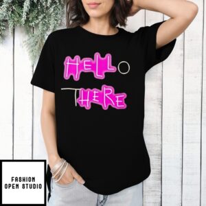 Hell Here Hello There T-Shirt