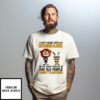 I Can’T Argue With My Husband He’S Older Than Me And Old People Don’T Listen Lion And Rabbit T-Shirt