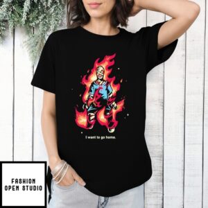 I Want To Go Home T-Shirt