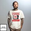 I Was Indoctrinated By Tv Propaganda As A Child When The Cia T-Shirt