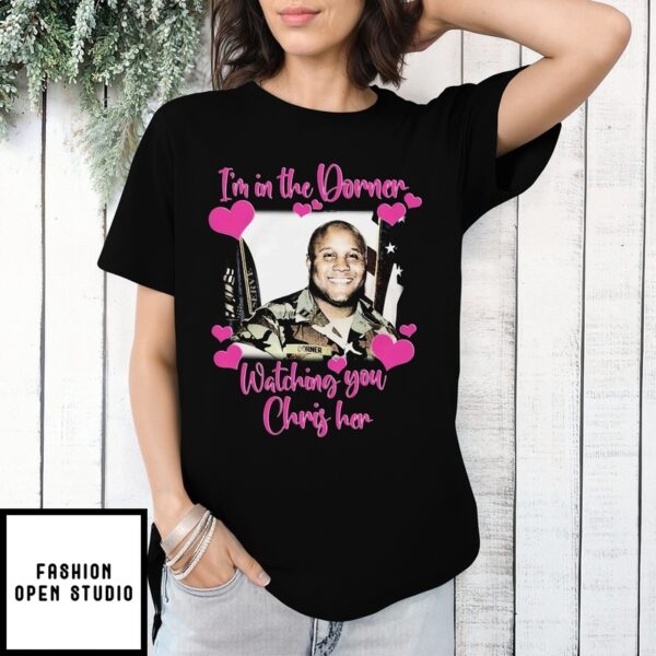 I’M In The Dorner Watching You Chris Her Christopher Dorner T-Shirt