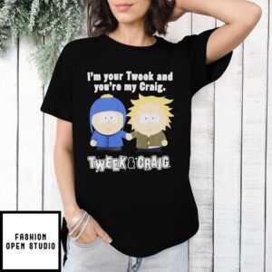 I’M Your Tweek And You’Re My Craig Tweek And Craig T-Shirt