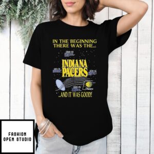 In The Beginning Indiana Pacers There Was The And It Was Good T-Shirt