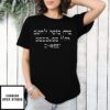 Israel Don’T Hate Me Because I’M Chosen T-Shirt