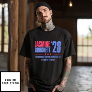 Jasmine Crockett ’28 For Democratic Nominee And Nothing Else T-Shirt