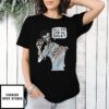 Joker Tell ‘Em Steve Dave T-Shirt