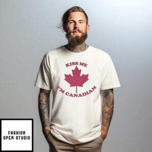 Kiss Me I’M Canadian T-Shirt