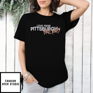 Love From Pittsburgh Bavlands T-Shirt