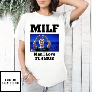Milf Man I Love Fl4Mus T-Shirt