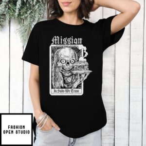 Mission Sandwich Social In Subs We Trust Crypt T-Shirt
