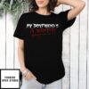 My Boyfriend Is Vampire T-Shirt