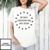 My Dad’S Pronouns Are Was Were T-Shirt