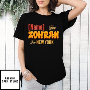 Name For Zohran For New York City T-Shirt
