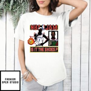 Nba Jam Shai Gilgeous Alexander Oklahoma City Thunder Is It The Shoes T-Shirt