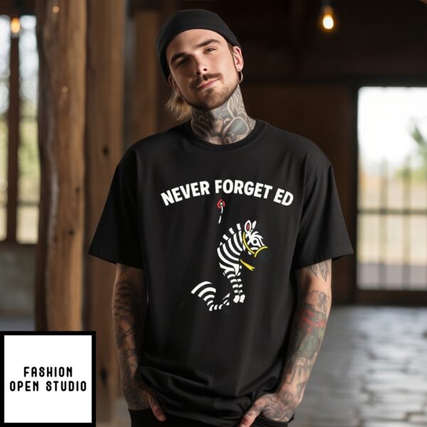 Never Forget Ed The Zebra Captured T-Shirt