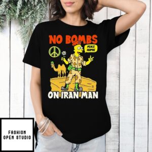 No Bombs On Iran Man Peace Homie T-Shirt