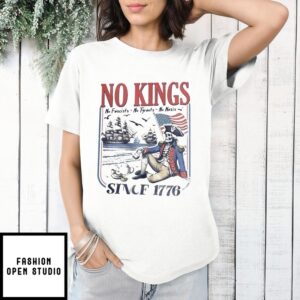 No Kings No Fascists No Tyrants No Nazis Since 1776 4Th Of July America T-Shirt
