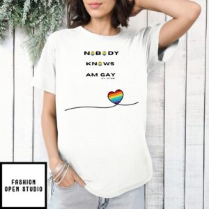 Nobody Knows Am Gay T-Shirt