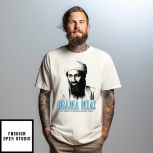 Osama Mia The Smash Hit Musical Based On The Life Of Bin Laden T-Shirt