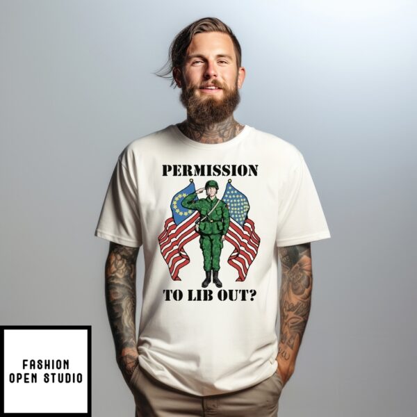 Permission To Lib Out Soldier Flags T-Shirt