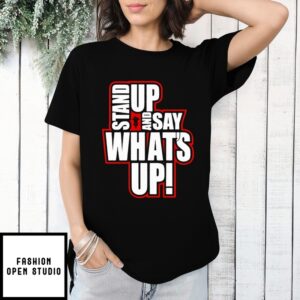 R-Truth Stand Up And Say Whats Up T-Shirt