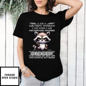 Raccoon Fuck I Am A Grumpy Woman I Am Who I Am T-Shirt