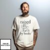 Raised By Books Vintage Illustration T-Shirt