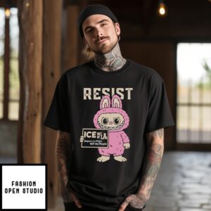 Resist With Labubu Immigrants Welcome Ice Out Of La T-Shirt